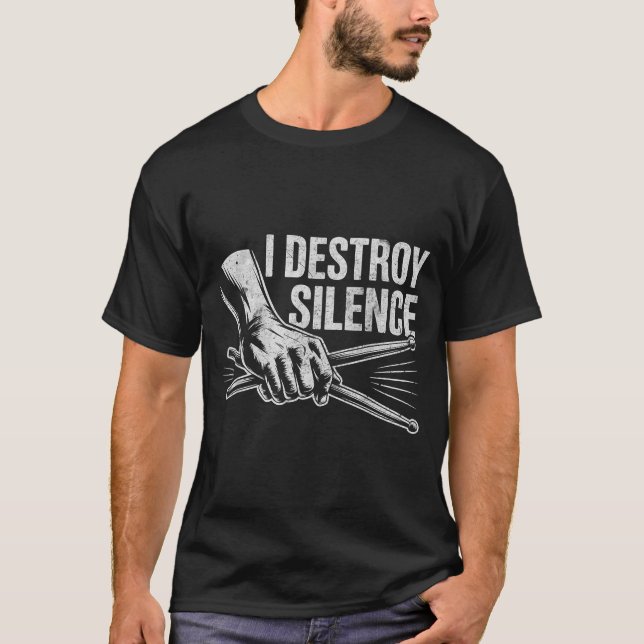 Percussionist Drummer I Destroy Silence Drumming L T Shirt (Framsida)
