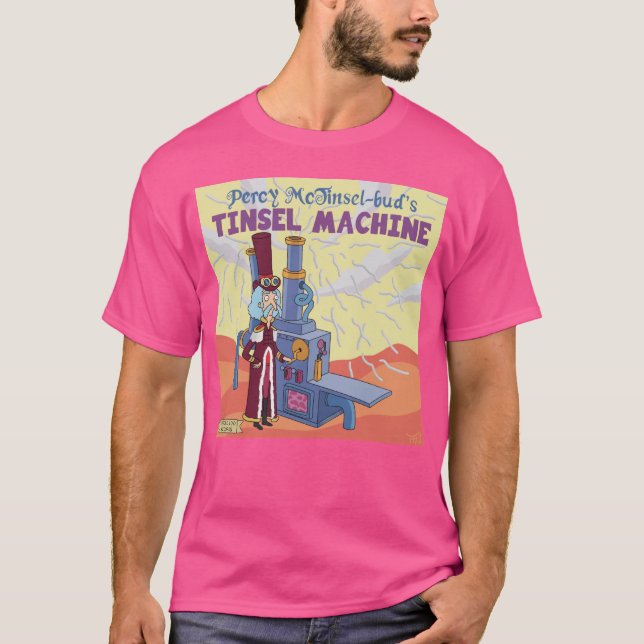 Percy McTinsel-bud’s Tinsel Machine T Shirt (Framsida)