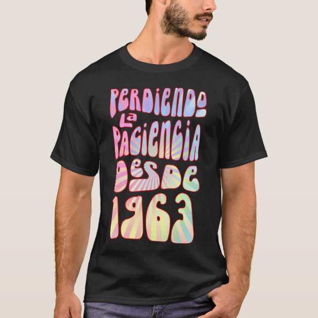 Perdiendo La Paciencia Desde 1963 Años 60 Cumpleañ T Shirt (Framsida)