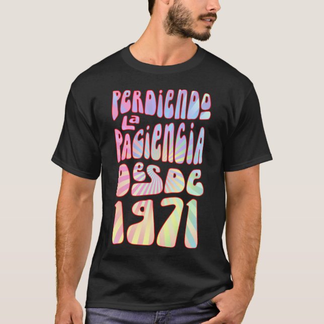 Perdiendo La Paciencia Desde 1971 52 Años Cumpleañ T Shirt (Framsida)