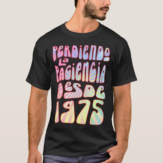 Perdiendo La Paciencia Desde 1975 48 Años Cumpleañ T Shirt (Framsida)