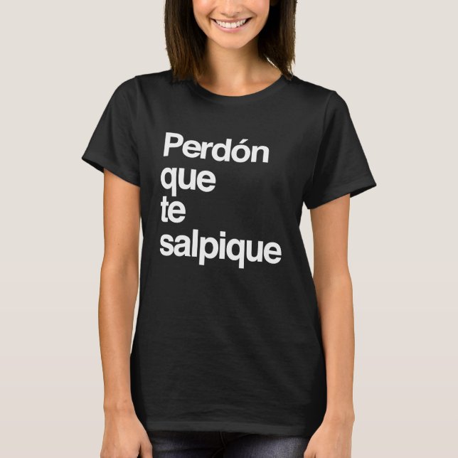 Perdon que te SalPique T Shirt (Framsida)