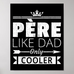 Pere Cooler Funny Fransk Pappa Fars dag Citat Poster