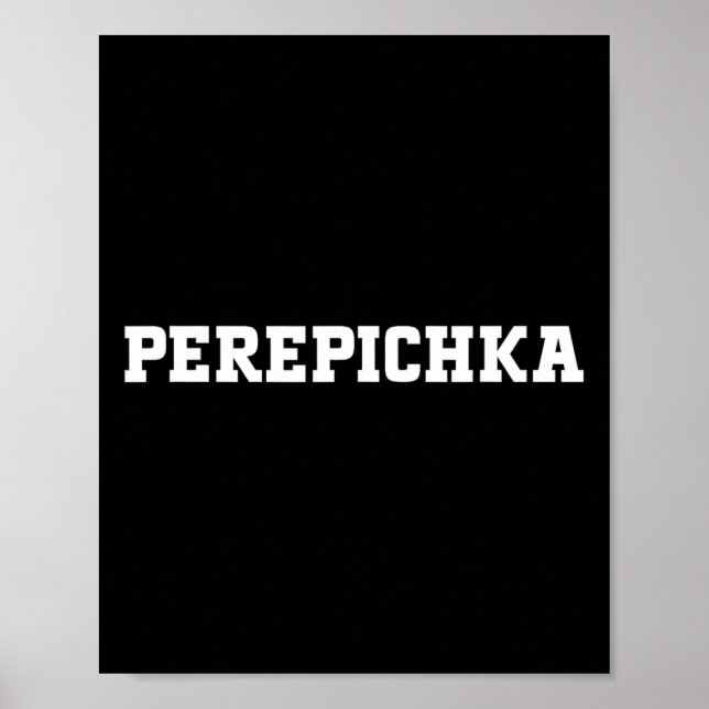 Perepichka matdesign för män kvinnor barn rolig Pe Poster (Framsidan)