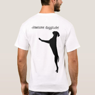 Perfect gift for positive tail wagging dog people! t shirt