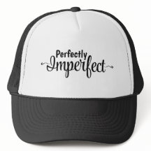 Perfectly Imperfect - Embrace your Glorious Mess