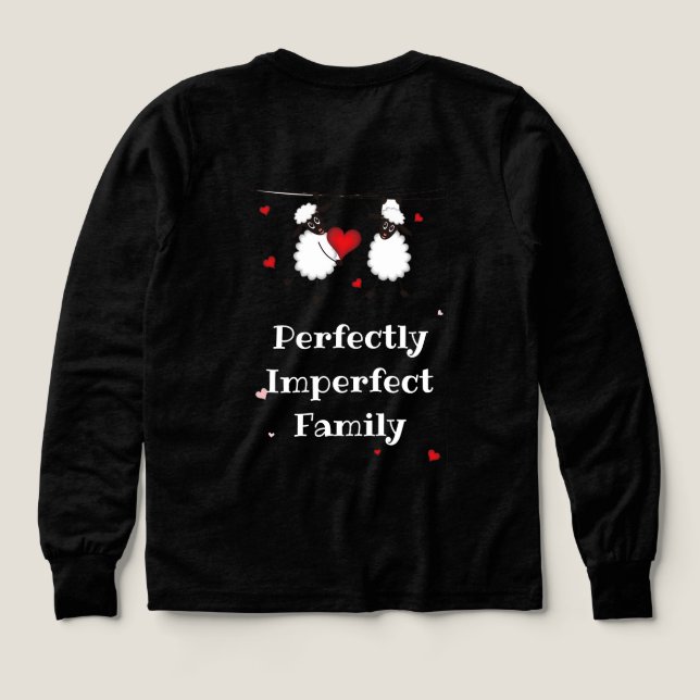 Perfectly Imperfect Family Love Quote Art T Shirt (Design baksida)