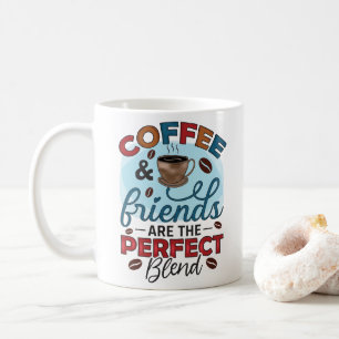 Perfekt Blend är en fin kaffe och vänner Kaffemugg