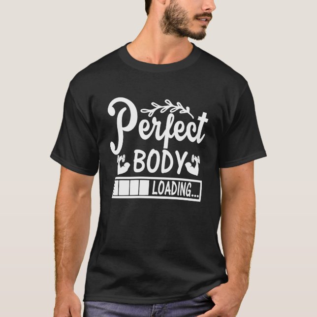 Perfekt Body Loading Gym Workout Motivational T Shirt (Framsida)