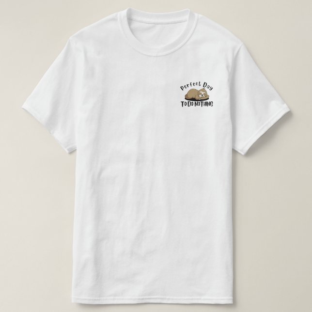 Perfekt Dag Att Göra Ingenting T Shirt (Design framsida)