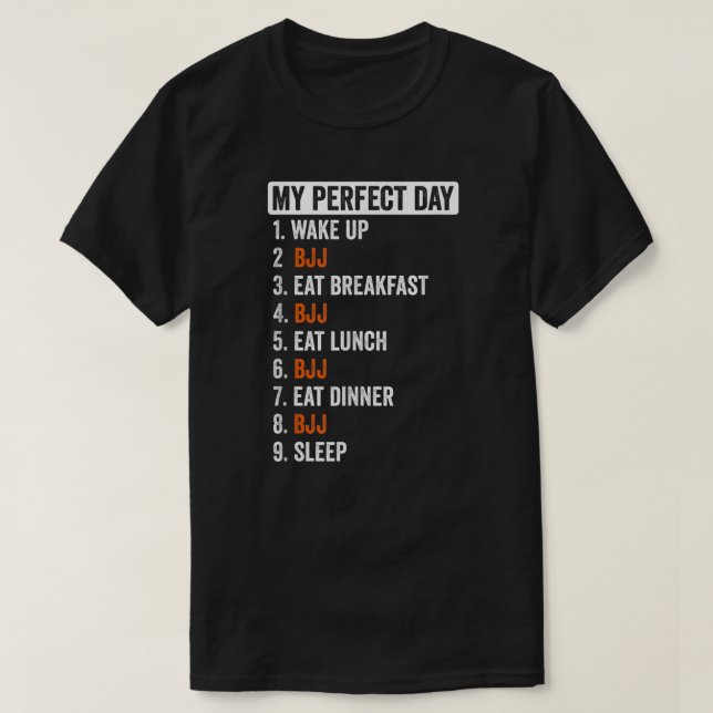Perfekt Day Brazilian Jiu Jitsu Gifts För manar Wo T Shirt (Design framsida)