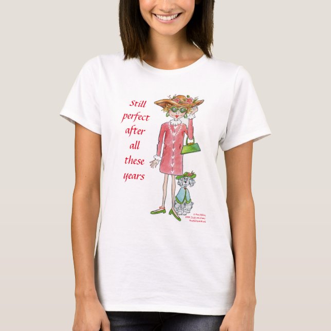 Perfekt efter alla dessa år t shirt (Framsida)