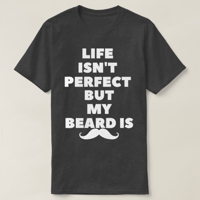 perfekt, men mitt skägg är1 t shirt (Design framsida)