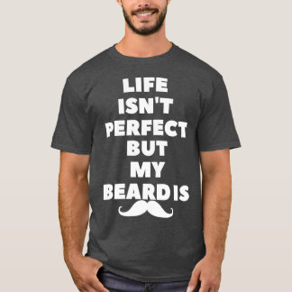 perfekt, men mitt skägg är1 t shirt