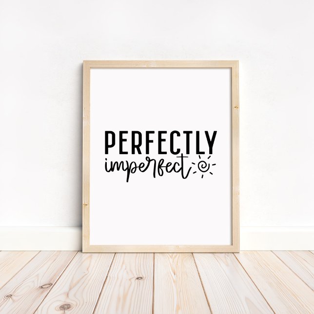 Perfekt Ofullkomlig - Minimalistisk Motivation Poster (Perfectly Imperfect - Minimalist Motivational Poster in a neutral wooden frame.)