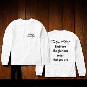 Perfekt Ofullkomlig - Omfamna det härliga kaoset T Shirt