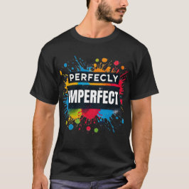 Perfekt ofullkomlig t shirt