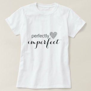 Perfekt ofullkomlig t shirt