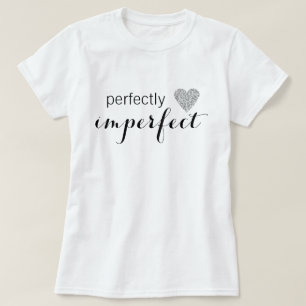 Perfekt ofullkomlig t shirt