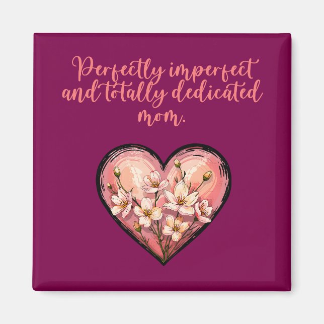 Perfekt Ofullkomlig Totalt Hängiven Mamadesign Magnet (Framsidan)