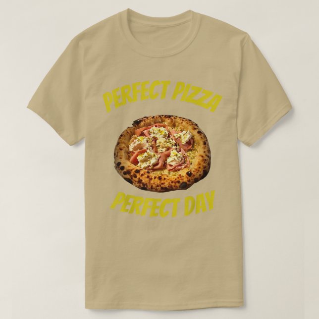Perfekt Pizza Perfekt Day T Shirt (Design framsida)