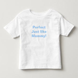 Perfekt Precis som Mamma! Tee Shirt