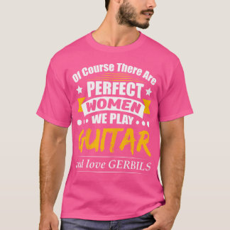 Perfekt Women Play Guitar Kärlek Gerbils T Shirt