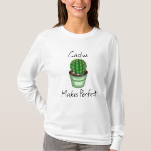 Perfekten Cactus Makes Plant Pun T Shirt