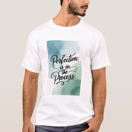 Perfektion ligger i processen t shirt