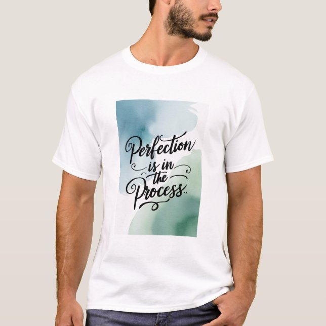 Perfektion ligger i processen t shirt (Framsida)