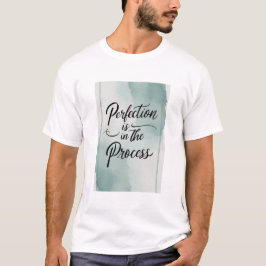Perfektion ligger i processen t shirt