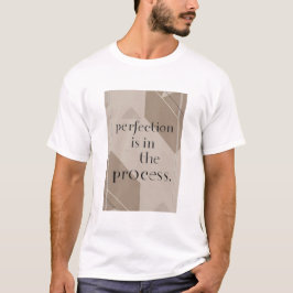 Perfektion ligger i processen t shirt