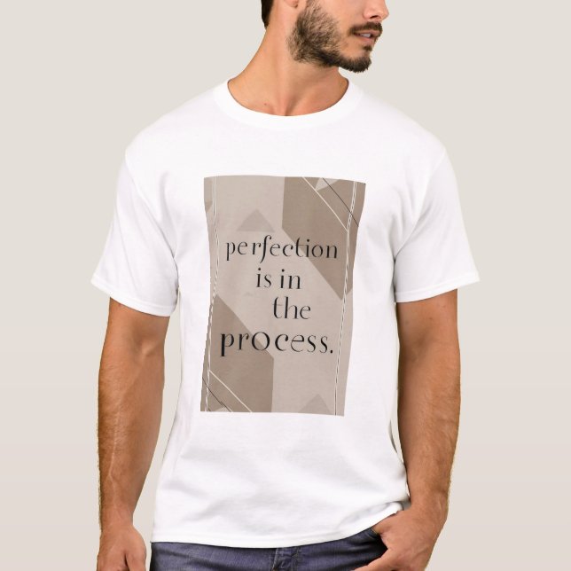Perfektion ligger i processen t shirt (Framsida)