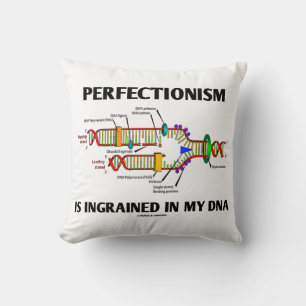 Perfektism är inkorporerad i mitt DNA (gener) Kudde