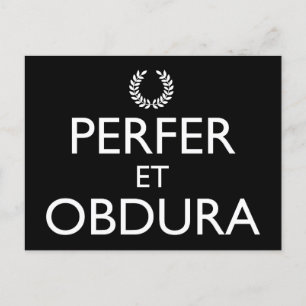 Perfer et Obdura - håll lugn och fortsätt Vykort