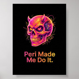 Peri Fick Mig Att Göra Det – Neon Bus Skull Poster