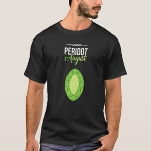 Peridot Gem August Crystal Collector Gemstone T Shirt