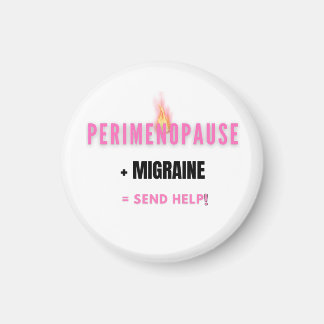 Perimenopause + Migrän = Skicka Hjälp – Roligt Magnet
