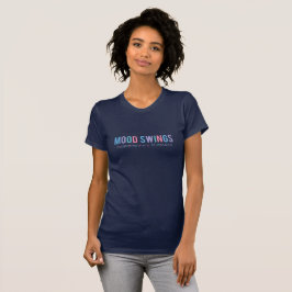 Perimenopause Mood Swings T Shirt