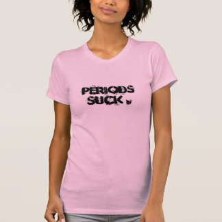 PERIODER SUGER. KOMMAN HÄRSKAR, TEE SHIRT
