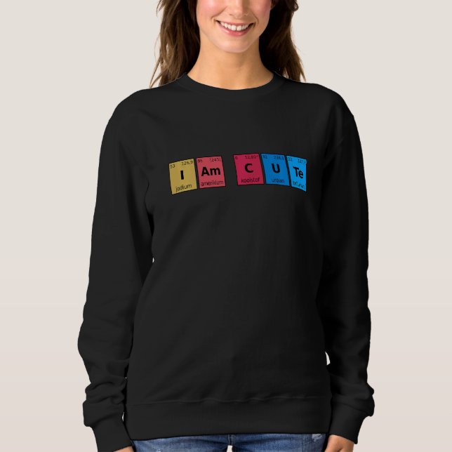 Periodic Table I am Cute Physics Chemistry Teacher T Shirt (Framsida)