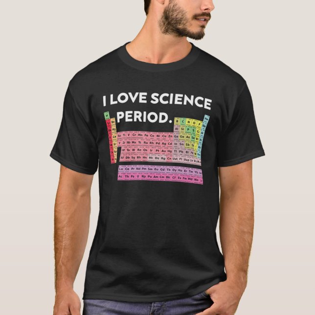 Periodiska Bord - I Kärlek Science, Period. - Scie T Shirt (Framsida)