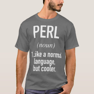 Perl Programming Language Definition Programmer Co T Shirt