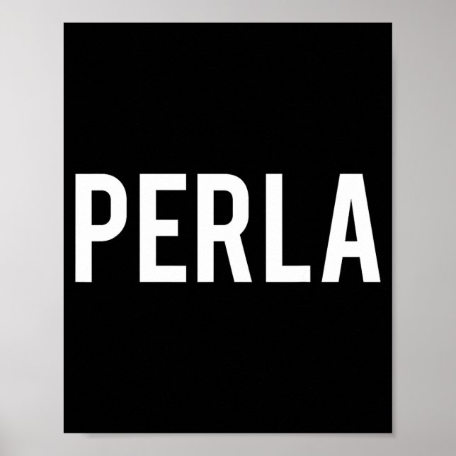 Perla - Cool Ny Rolig Namn Fanpresent T-shirt  Poster (Framsidan)