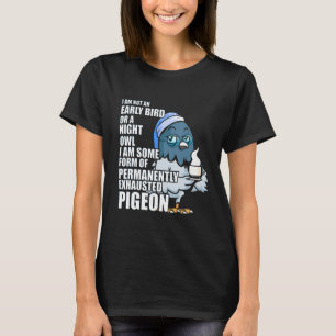 Permanent exhausted Pigeon som alltid är föråldrad T Shirt