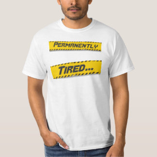 Permanent trött... t shirt