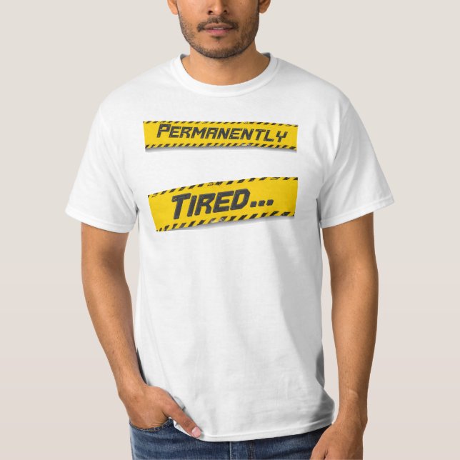 Permanent trött... t shirt (Framsida)