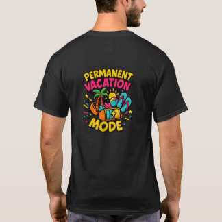 Permanent Vacation Mode – Fun Tropical Shirt T