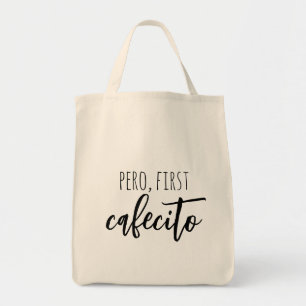 Pero First Cafecito Funny Spain Coffee Quote Tygkasse