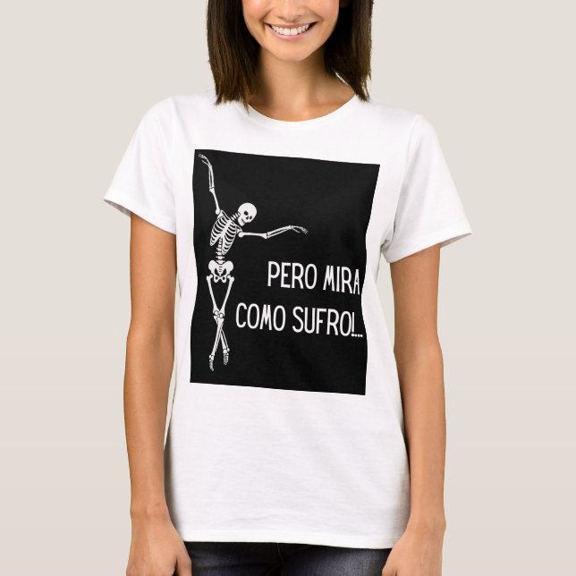 PERO MIRA COMO SUFRO T SHIRT (Framsida)